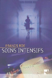 Livrenpoche : Soins intensifs - Francis Roe - Livre