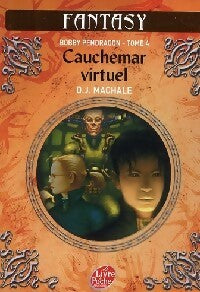 Livrenpoche : Bobby Pendragon Tome IV : Cauchemar virtuel - D.J. Machale - Livre