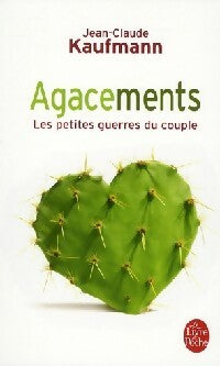Livrenpoche : Agacements. Les petites guerres du couple - Jean-Claude Kaufmann - Livre