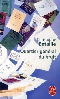 Livrenpoche : Quartier général du bruit - Christophe Bataille - Livre
