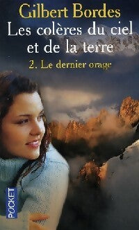 Livrenpoche : Les colères du ciel et de la terre Tome II : Le dernier orage - Gilbert Bordes - Livre
