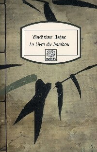 Livrenpoche : Le livre du bambou - Vladislav Bajac - Livre