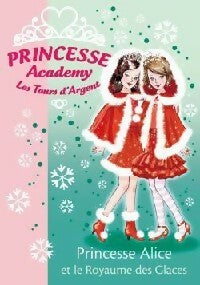 Livrenpoche : Princesse Academy Tome XIV : Princesse Alice et le royaume des glaces - Vivian French - Livre