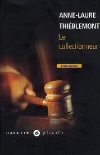 Livrenpoche : Le collectionneur - Anne-Laure Thiéblemont - Livre