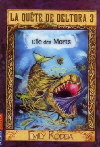 Livrenpoche : La quête de Deltora 3 Tome III : L'île des morts - Emily Rodda - Livre