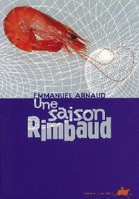 Une saison Rimbaud - Emmanuel Arnaud - Livre