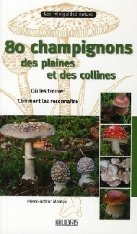 Livrenpoche : 80 Champignons des plaines et des collines - Pierre-Arthur Moreau - Livre