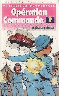 Professeur Poopsnagle : Opération Commando - Thérésa De Chérisey -  Bibliothèque rose (4ème série) - Livre
