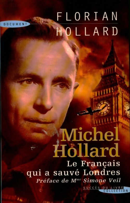Livrenpoche : Michel Hollard, le français qui a sauvé Londres - Florian Hollard - Livre