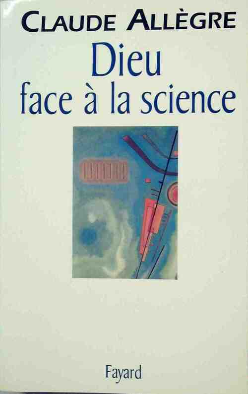 Livrenpoche : Dieu face à la science - Claude Allègre - Livre