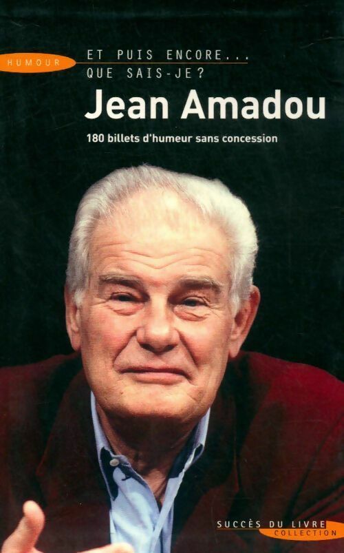Livrenpoche : Et puis encore, que sais-je ? - Jean Amadou - Livre