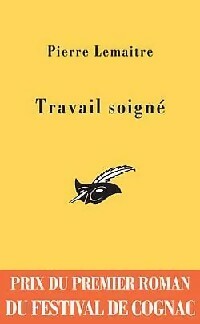 Travail soigné - Pierre Lemaitre - Livre