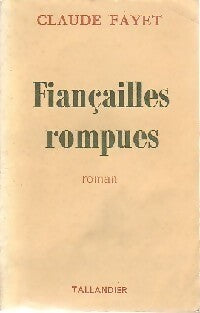 Fiançailles rompues - Claude Fayet - Livre