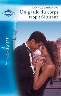 Livrenpoche : Un garde du corps trop séduisant - Amanda Browning - Livre