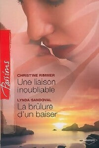 Livrenpoche : Une liaison inoubliable / La brûlure d'un baiser - Christine Rimmer, Lynda Sandoval - Livre