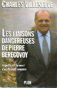 Les liaisons dangereuses de Pierre Bérégovoy - Charles Villeneuve -  Plon GF - Livre