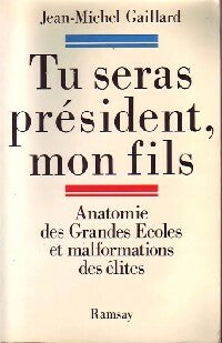Tu seras président, mon fils - Jean-Michel Gaillard -  Ramsay GF - Livre