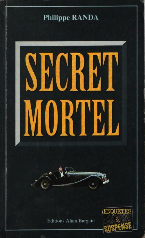 Secret mortel - Philippe Randa - Livre