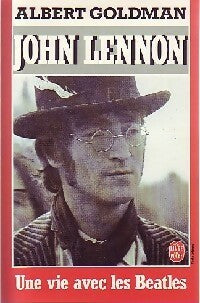 John Lennon, une vie avec les Beatles - Albert Goldman - Livre
