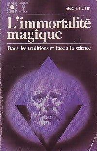 Livrenpoche : L'immortalité magique - Serge Hutin - Livre