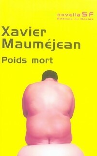 Poids mort - Xavier Mauméjean -  Novella SF - Livre