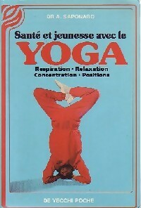 Livrenpoche : Santé et jeunesse avec le yoga - Docteur Aldo Saponaro - Livre