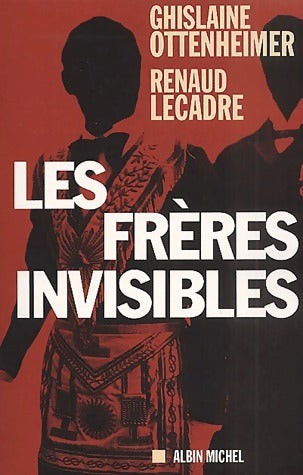 Livrenpoche : Les frères invisibles - Renaud Lecadre, Ottenheimer Ghislaine Et Lecadre Renaud - Livre