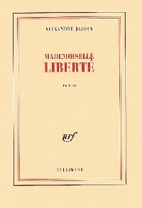 Livrenpoche : Mademoiselle Liberté - Alexandre Jardin - Livre