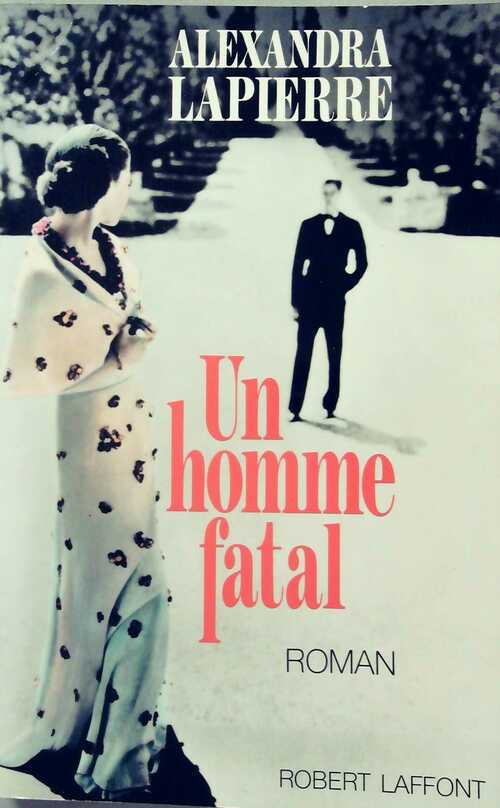Livrenpoche : Un homme fatal - Alexandra Lapierre - Livre