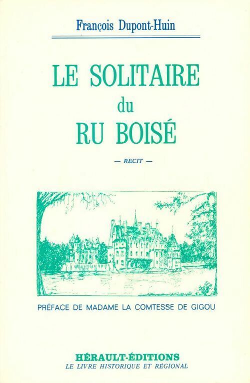 Livrenpoche : Le solitaire du ru boisé - François Dupont-Huin - Livre