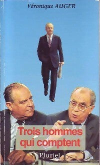 Trois hommes qui comptent - Véronique Auger -  Hachette GF - Livre