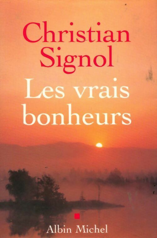 Livrenpoche : Les vrais bonheurs - Christian Signol - Livre