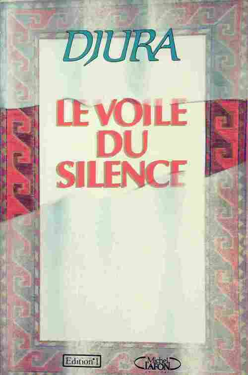 Le voile du silence - Djura -  Michel Lafon GF - Livre