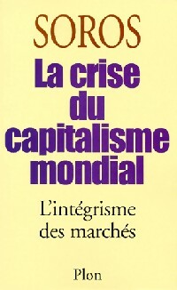 La crise du capitalisme mondial - George Soros -  Plon GF - Livre