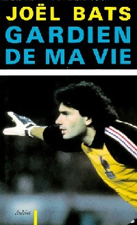 Livrenpoche : Gardien de ma vie - Joël Bats - Livre