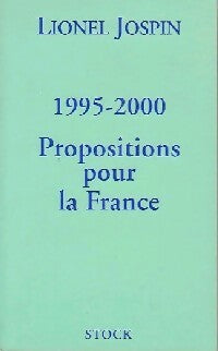 1995-2000. Propositions pour la France - Lionel Jospin -  Stock GF - Livre