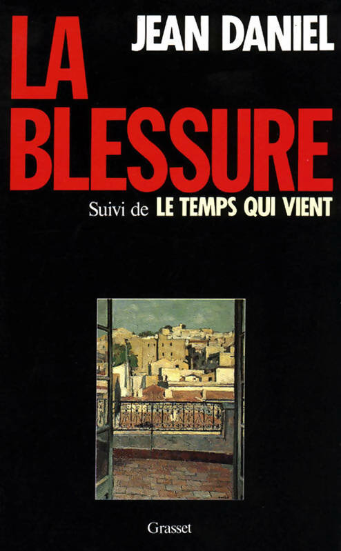 Livrenpoche : La blessure - Jean Daniel - Livre
