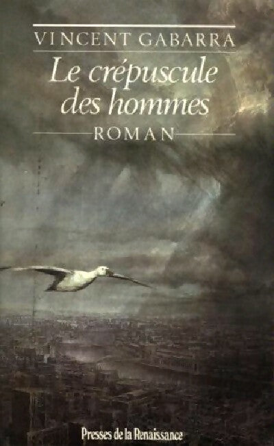 Livrenpoche : Le crépuscule des hommes - Vincent Gabarra - Livre