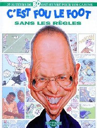 Livrenpoche : C'est fou le foot sans les règles - Collectif - Livre