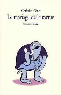 Livrenpoche : Le mariage de la tortue - Christian Oster - Livre