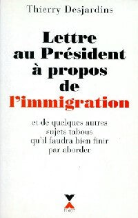 Livrenpoche : Lettre au président à propos de l'immigration - Thierry Desjardins - Livre