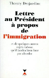 Lettre au président à propos de l'immigration - Thierry Desjardins -  Fixot GF - Livre