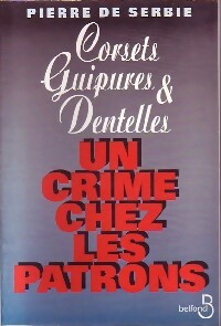 Un crime chez les patrons - Pierre De Serbie - Livre