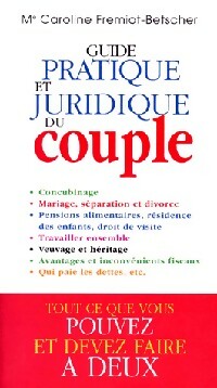 Livrenpoche : Guide pratique et juridique du couple - Caroline Fremiot-Betscher - Livre