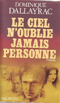 Livrenpoche : Le ciel n'oublie jamais personne - Dominique Dallayrac - Livre