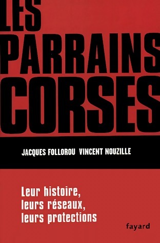 Livrenpoche : Les parrains corses - Jacques Follorou, Vincent Nouzille - Livre