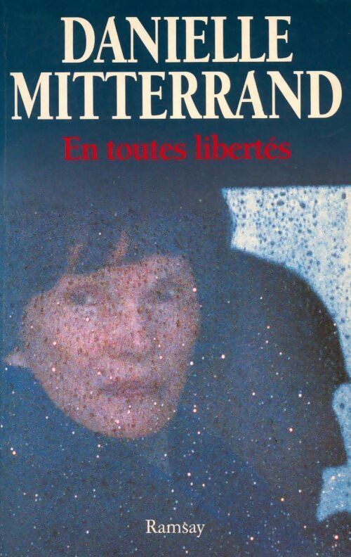 En toutes libertés - Danielle Mitterrand -  Ramsay GF - Livre