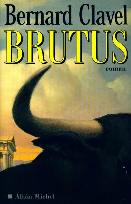 Brutus - Bernard Clavel -  Albin Michel GF - Livre
