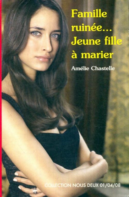 Livrenpoche : Famille ruinée... Jeune fille à marier - Amélie Chastelle - Livre
