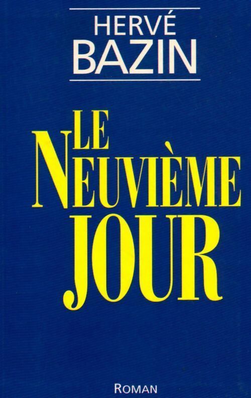 Le neuvième jour - Hervé Bazin - Livre
